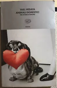 Animali domestici. Tre storie d’amore di Yael Hedaya, 2001, Einaudi