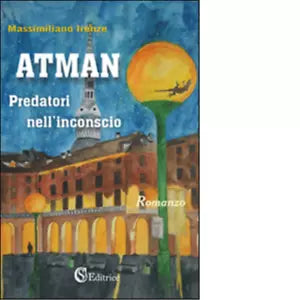 Atman Predatori nell inconscio di Massimiliano Irenze