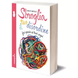 Sbroglia il tuo disordine di Birgit Medele, 2013, Iacobelli Editore