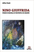 Nino Giuffrida. Poesie d’amore, di protesta e di sbariu di Alfio Patti, Algra