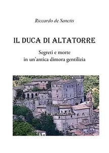 Il Duca di Altatorre di Riccardo De Sanctis, 2020, Youcanprint