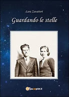 Guardando le stelle di Lara Zavatteri, 2014, Youcanprint