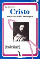Cristo una vicenda storica da riscoprire di David Donnini, 1994, Massari Edito