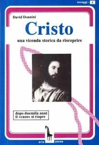 Cristo una vicenda storica da riscoprire di David Donnini, 1994, Massari Edito