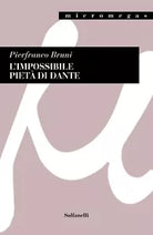 L impossibile piet di Dante di Pierfranco Bruni
