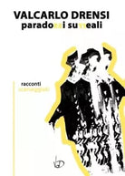 Paradossi Surreali Racconti sceneggiati di Valcarlo Drensi