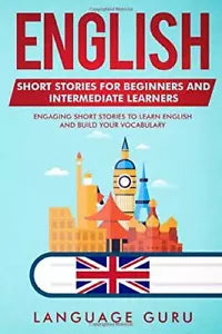 English Short Stories for Beginners and Intermediate Learners Engaging Short Sto