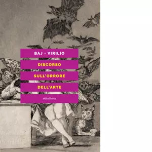 DISCORSO SULL ORRORE DELL ARTE N N E di BAJ VIRILIO
