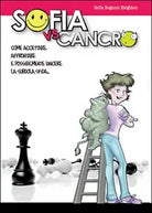 Sofia vs. cancro, di Sofia Rognoni Heighto, 2015, Youcanprint