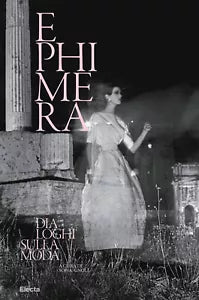Ephimera Dialoghi sulla moda