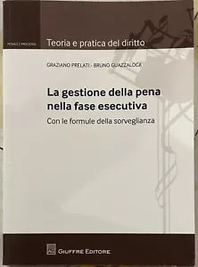 La gestione della pena nella fase esecutiva Con le formule della sorveglianza