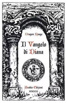 IL VANGELO DI DIANA - 8896180066 DRAGON ROUGE - ARADIA EDIZIONI