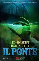 Il ponte di John Skipp, Craig Spector, 2018, Independent Legions Publishing