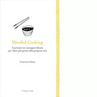 Mindful cooking Cucinare in consapevolezza per dare pi gusto alla propria vita