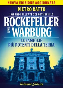 Rockefeller e Warburg I grandi alleati dei Rothschild Le famiglie pi potenti