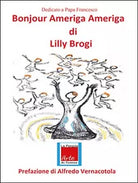 Bonjour Ameriga Ameriga di Lilly Brogi, 2016, Youcanprint