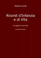 Ricordi d Infanzia e di Vita Il Viaggio di una Vita di Stefano Sunda