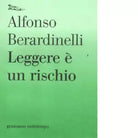 Leggere un rischio di Alfonso Berardinelli