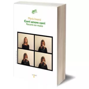 Corri amore corri di Maria Inversi, Iacobelli Editore