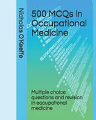 500 MCQs in Occupational Medicine Multiple Choice Questions and Revision in Occu