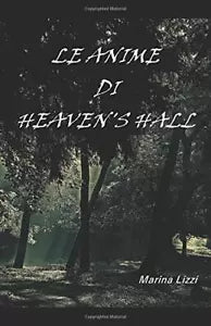 Le Anime Di Heaven s Hall di Marina Lizzi