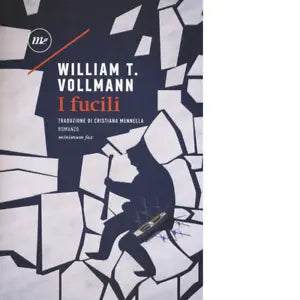 I fucili di William T Vollmann