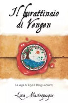 Il burattinaio di Vengen La saga di Llyr il Drago azzurro di Luca Mastropasqua