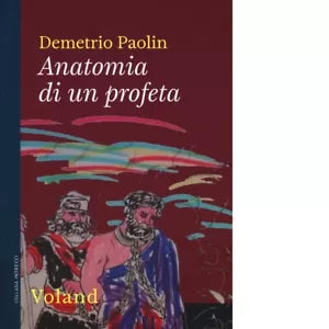 Anatomia di un profeta di Demetrio Paolin