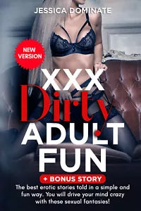 XXX dirty adult fun + bonus story di Jessica Dominate, 2021, Youcanprint
