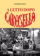 A letto dopo Carosello di Davide Fent