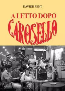 A letto dopo Carosello di Davide Fent