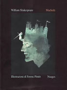 Macbeth - Illustrazioni di Ferenc Pinter di William Shakespeare, 2001, Nuages