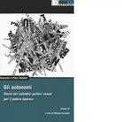 Gli autonomi Storia dei collettivi politici veneti per il potere operaio vol 6
