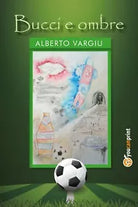 Bucci e ombre di Alberto Vargiu, 2017, Youcanprint