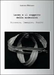 Lacan e il soggetto della modernita - Antonio Rainone, 2012, Youcanprint