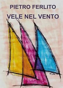 Vele nel vento di Pietro Ferlito, 2017, Youcanprint