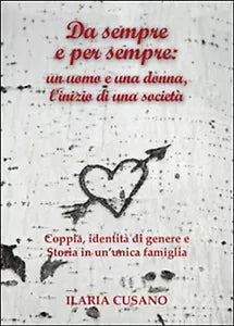 Da sempre e per sempre: un uomo e una donna, l’inizio di una societa Ilaria C.