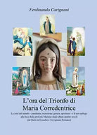 L’ora del trionfo di Maria Corredentrice di Ferdinando Carignani, 2021, Youcan