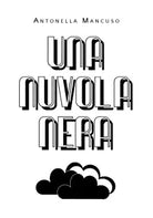 Una nuvola nera di Antonella Mancuso, 2020, Youcanprint