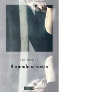 Il mondo invisibile di Liz Moore