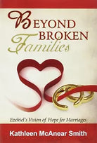 Beyond Broken Families Ezekiel s Vision of Hope for Marriages di Kathleen Mcane