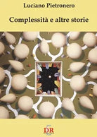 Complessit e altre storie di Luciano Pietronero