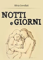 Notti e giorni di Silvia Cervellati, 2016, Youcanprint