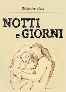 Notti e giorni di Silvia Cervellati, 2016, Youcanprint