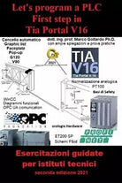 Let’s program a PLC First step in TIA Portal V16 Esercitazioni guidate per isti