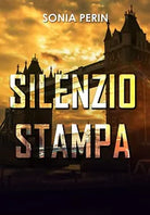 Silenzio stampa di Sonia Perin, 2019, Youcanprint