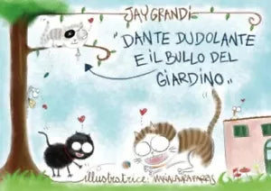 Dante Dudolante e il bullo del giardino di Jay Grandi