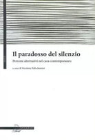 Paradosso Del Silenzio Percorsi Alternativi Nel Caos Contemporaneo