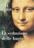 La seduzione delle bugie di Paul Ekman