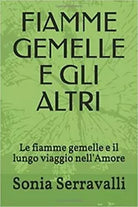 Fiamme Gemelle e gli Altri Le Fiamme Gemelle e il Lungo Viaggio Nell’Amore di So